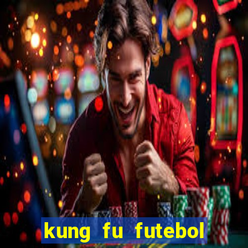 kung fu futebol clube assistir